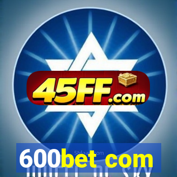 600bet com